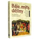Karbusický a staré pověsti české - Vladimír Karbusický – Báje, mýty dějiny – Antikvariát Alfa
