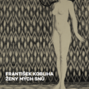 Ženy mých snů… Výstava Františka Koblihy - Plakát výstavy