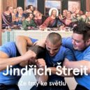 Jindřich Štreit: Ze tmy ke světlu - 3 vězeňská sužba čr