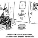 SORRY 1/2021 - 1 steska Vtip – Korona, Vězení – Dozorce Karácek má covida, tak máte ode dneška karanténu úprava